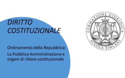 Ordinamento della Repubblica – La pubblica amministrazione e organi di rilievo costituzionale